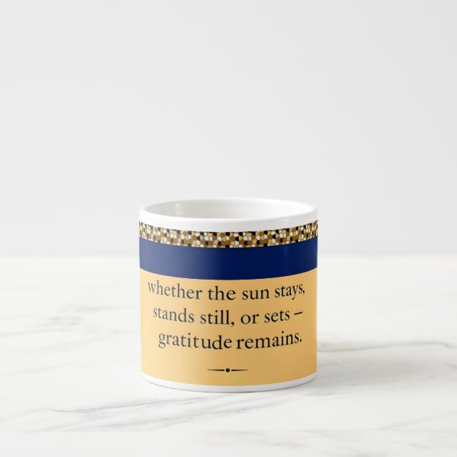 Gratitude Remains: A Blessing 4r Every Specialty  Espresso Cup (Front)