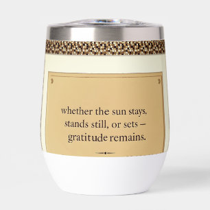 Gratitude Remains: Wherever You Stand, Be Grateful