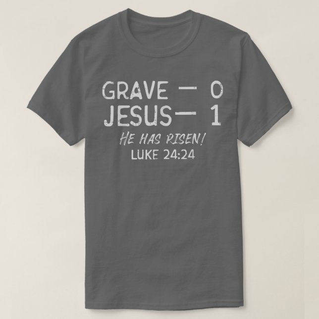 Grave 0 Jesus 1 He Has Risen Jesus Religious Easte T-Shirt (Design Front)