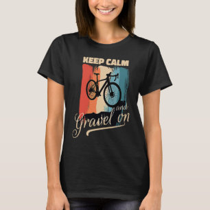Gravel Bike Keep calm and Gravel on bike T-Shirt