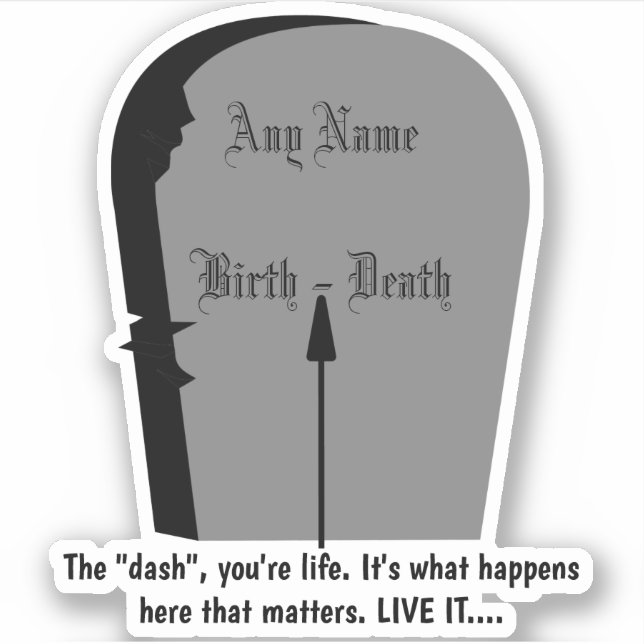 Gravestone The Dash Live Life To Its Fullest (Front)