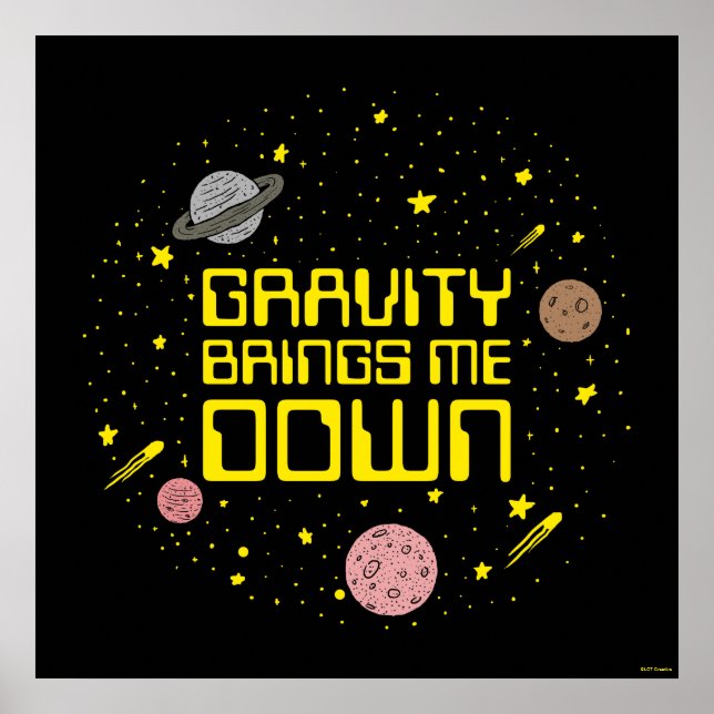 Gravity Brings Me Down Poster (Front)