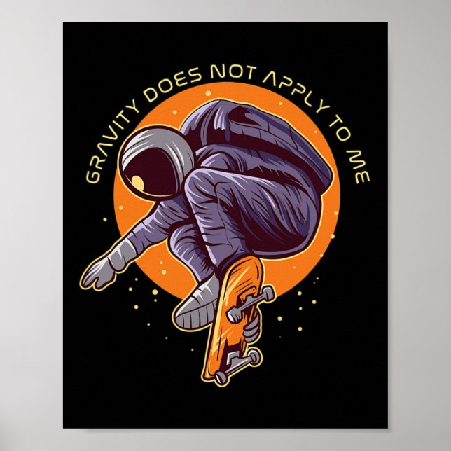 Gravity Does Not Apply To Me Astronaut Big Air Ill Poster (Front)