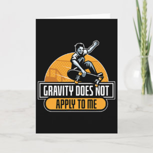 Gravity Does Not Apply To Me Cool Skateboard  Card