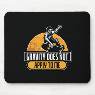 Gravity Does Not Apply To Me Cool Skateboard  Mouse Pad