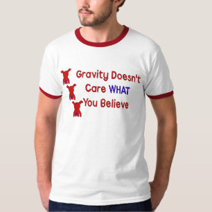 Gravity Doesn't Care T-Shirt