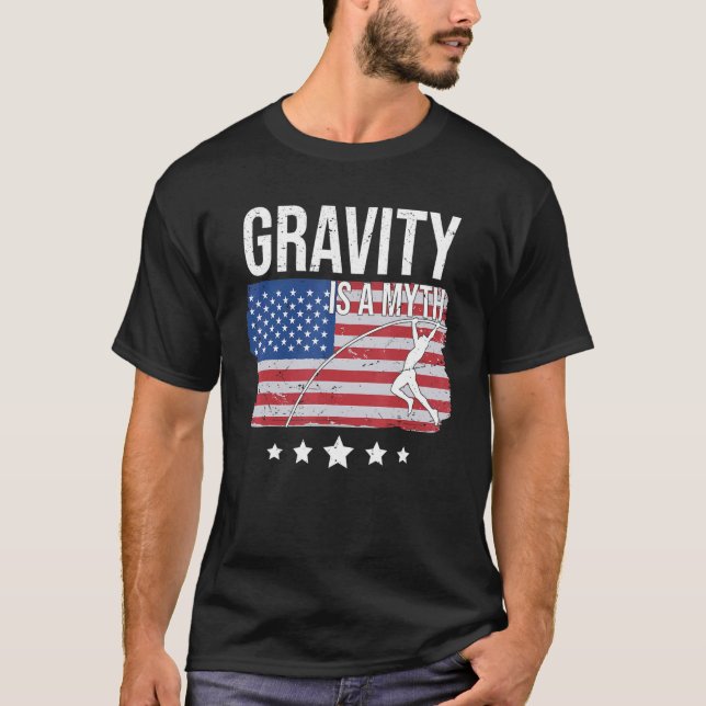 Gravity Is A Myth American Flag Pole Vault T-Shirt (Front)