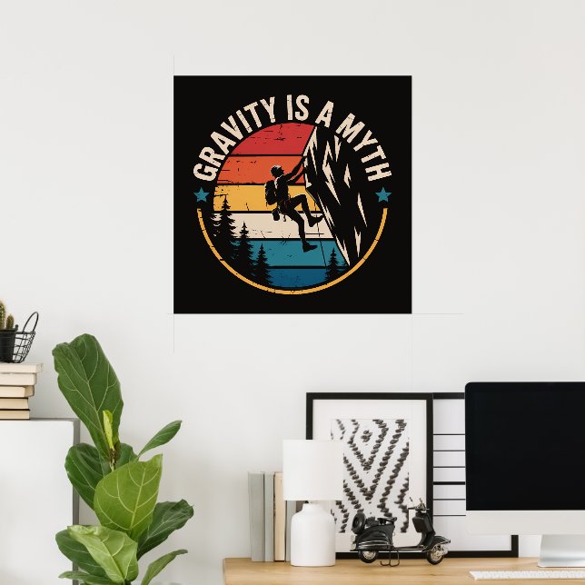 Gravity Is A Myth Poster (Home Office)