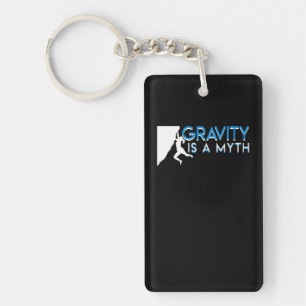 Gravity Is A Myth Rock Climbing Shirt Key Ring
