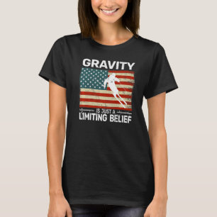 Gravity is just a Limiting Belief US Flag snow ski T-Shirt