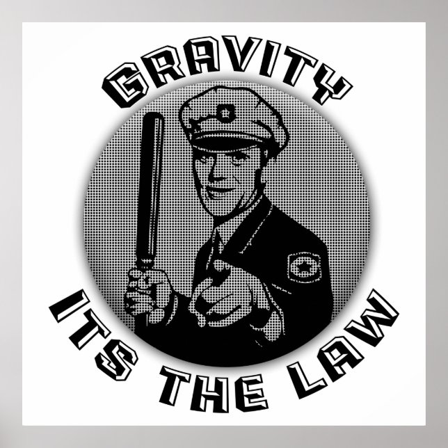Gravity Its The Law Poster (Front)
