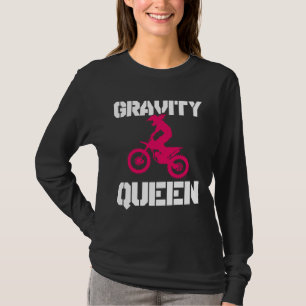 Gravity Queen  Dirt Bike Rider & Motocross T-Shirt