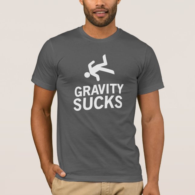 Gravity Sucks T-Shirt (Front)