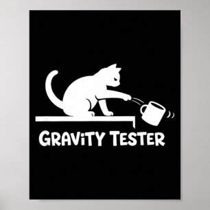 Gravity Tester Funny Cat Lover Humour Poster