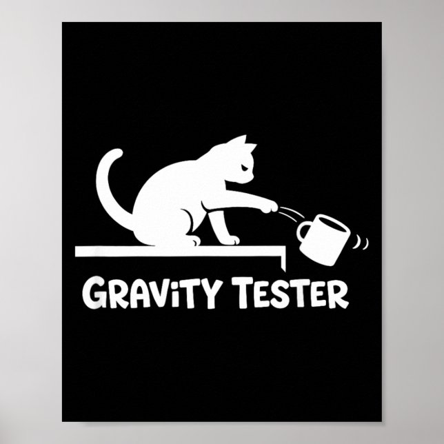Gravity Tester Funny Cat Lover Humour Poster (Front)
