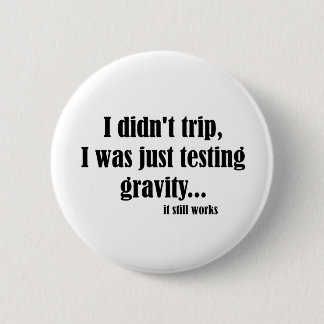 Gravity Works 6 Cm Round Badge