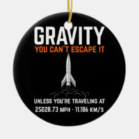 Gravity You can't escape it Funny Engineer Rocket