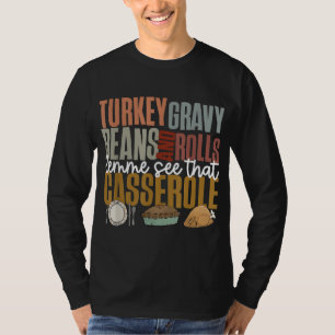 Gravy Beans And Rolls Let Me Cute Turkey Thanksgiv T-Shirt