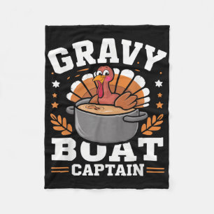 Gravy Boat Captain Funny Thanksgiving Turkey Dinne Fleece Blanket