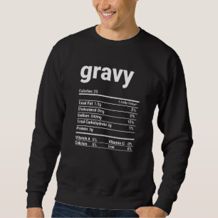 Gravy Nutrition Facts Thanksgiving Costume Sweatshirt