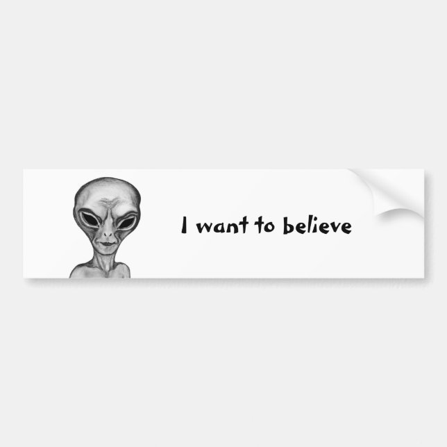 Gray Alien , I want to believe Bumper Sticker (Front)