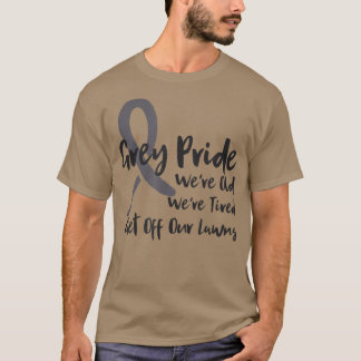 Gray Pride Funny Design for Retirees  T-Shirt