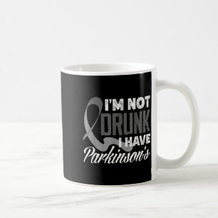 Gray Ribbon I'm Not Drunk I Have Parkinson’s Aware Coffee Mug