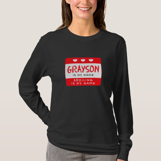 Grayson Is My Name Personalised Nickname Custom Al T-Shirt (Front)