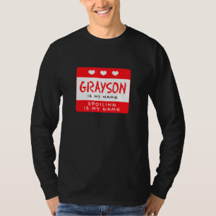 Grayson Is My Name Personalised Nickname Custom Al T-Shirt