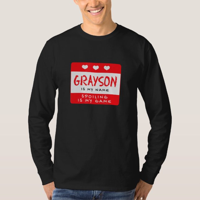 Grayson Is My Name Personalised Nickname Custom Al T-Shirt (Front)