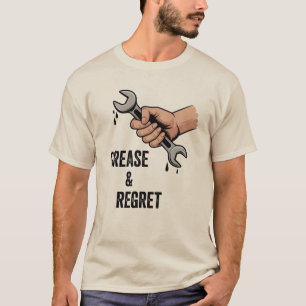 Grease & Regret Funny Mechanic Humor T-Shirt