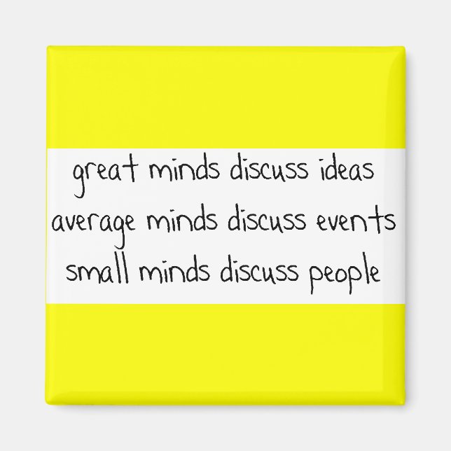 GREAT AVERAGE SMALL MINDS DISCUSS IDEAS EVENTS MAGNET (Front)