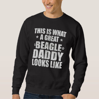 Great Beagle Daddy Dog Owner Sweatshirt