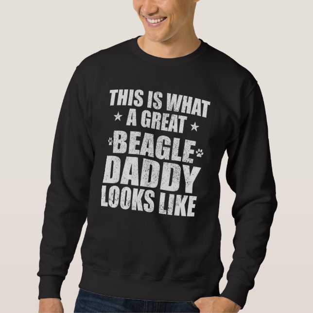 Great Beagle Daddy Dog Owner Sweatshirt (Front)