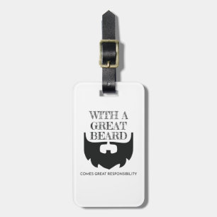 Great Beard Comes Great Responsibility Bearded Luggage Tag