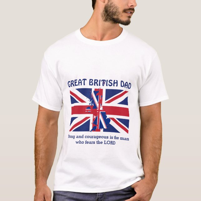GREAT BRITISH DAD Strong Courageous Personalised T-Shirt (Front)