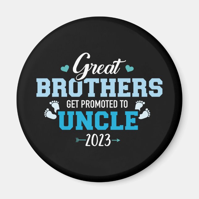 Great brothers get promoted to uncle 2023 magnet (Front)