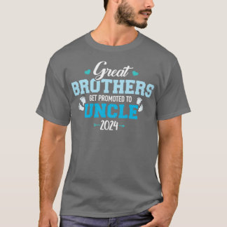 Great brothers get promoted to uncle 2024 T-Shirt