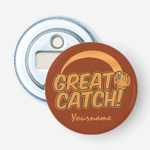 GREAT CATCH! custom bottle opener