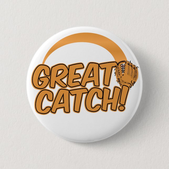 GREAT CATCH! custom button (Front)