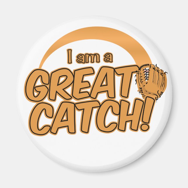 GREAT CATCH! custom magnet (Front)
