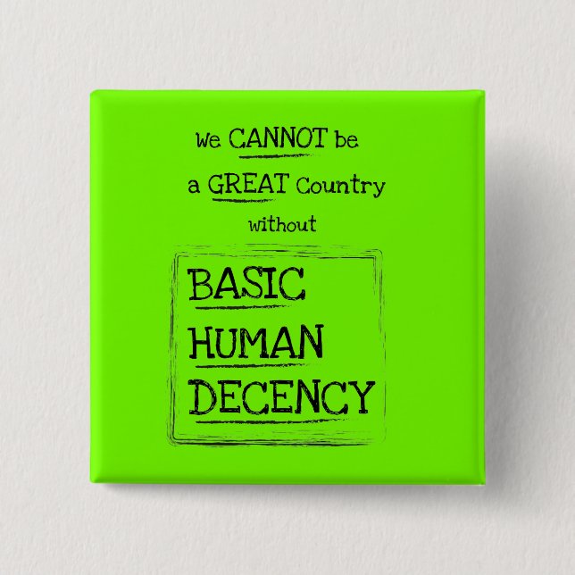 Great Country Basic Human Decency 15 Cm Square Badge (Front)