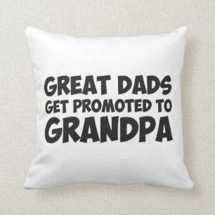 Great Dads Get Promoted To Grandpa Cushion