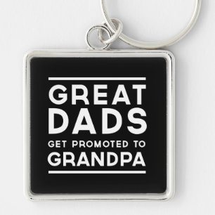 Great Dads Get Promoted To Grandpa Key Ring