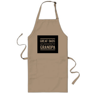 Great Dads Get Promoted To Grandpa Long Apron