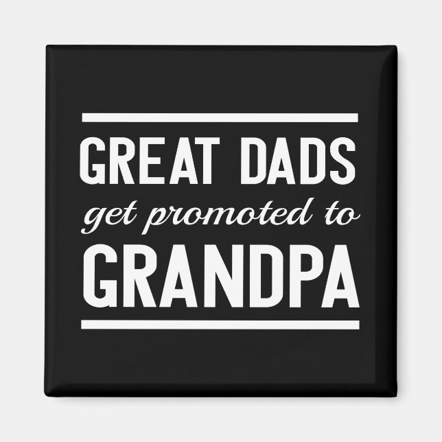 Great Dads Get Promoted To Grandpa Magnet (Front)