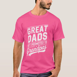 Great Dads Get Promoted To Grandpa Shirt - Father'