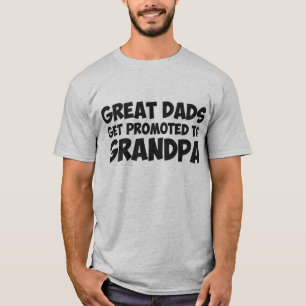 Great Dads Get Promoted To Grandpa T-Shirt