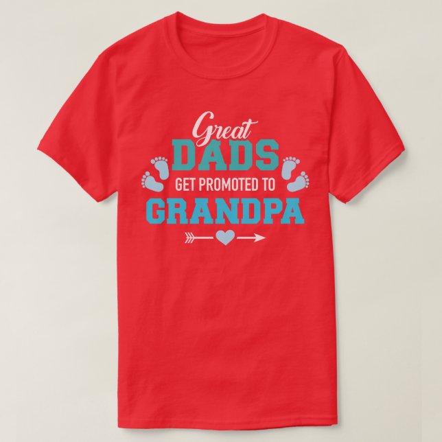 Great Dads get promoted to Grandpa T-Shirt (Design Front)