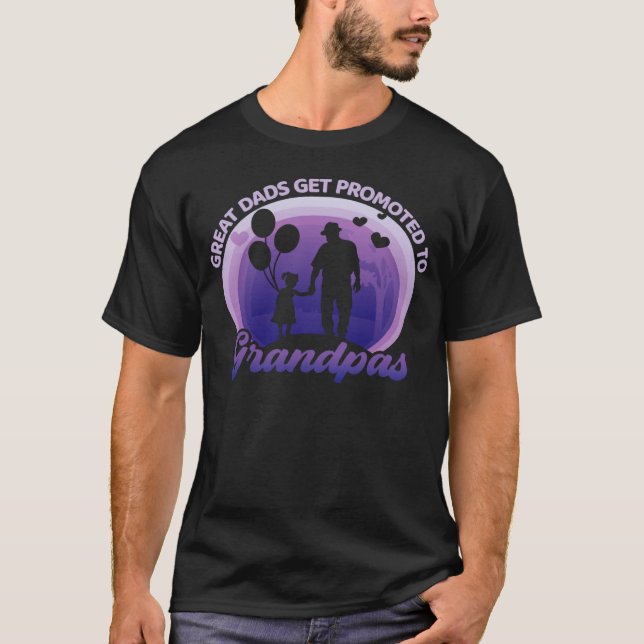 Great Dads Get Promoted To Grandpas Grandfathers T-Shirt (Front)